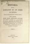 CONDE, JOSÉ ANTONIO. Historia de la Dominación de los Arabes en España. Vols. 1 and 2 (of 3). 1820